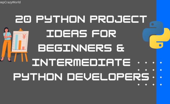 20+ Python Project Ideas For Beginners & Intermediate Python Developers ...