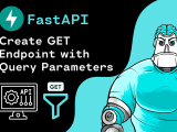 How To Create A Get Endpoint With Query Parameters In Fastapi