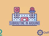 How To Use Subroutine In Arduino Delft Stack