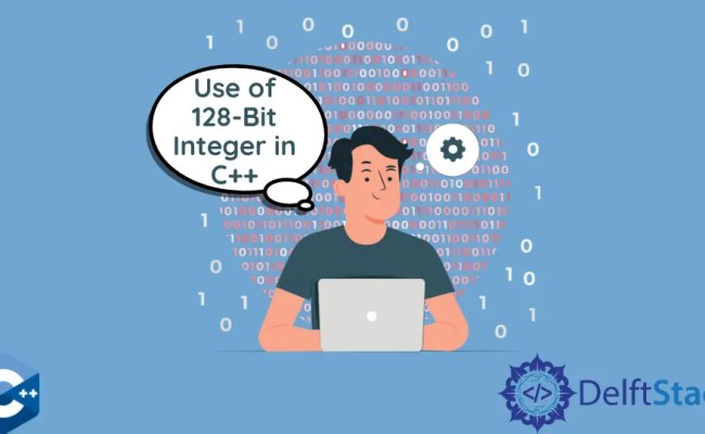 Use Of 128-Bit Integer In C++ | Delft Stack