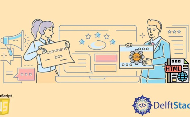 How To Create Comment Box In HTML And JavaScript | Delft Stack