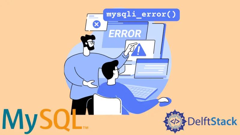 How to Display Errors Using MySQLi Error Functions | Delft Stack