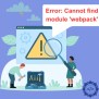 How To Fix The Error: Cannot Find Module 'Webpack' In Node.js | Delft Stack