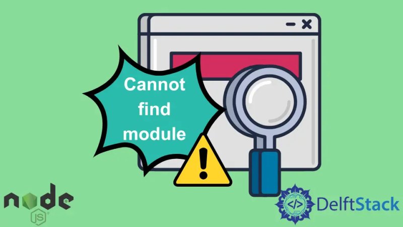 How to Resolve the Cannot Find Module Error in Node.js Delft Stack.