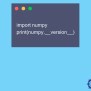 How To Check NumPy Version In Python | Delft Stack