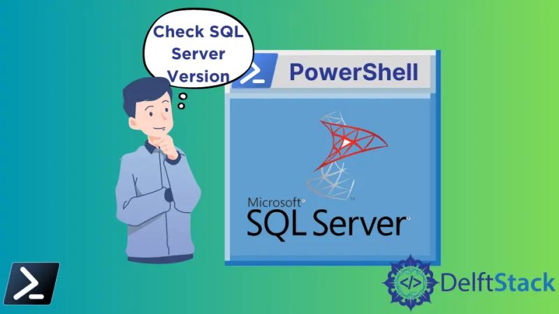 How Do I Check For The Sql Server Version Using Powershell Stack Overflow - Best Nature Designs in 8K