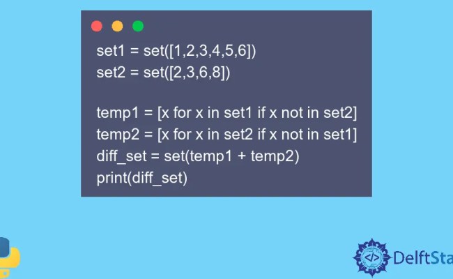 How To Get Difference In Sets In Python | Delft Stack