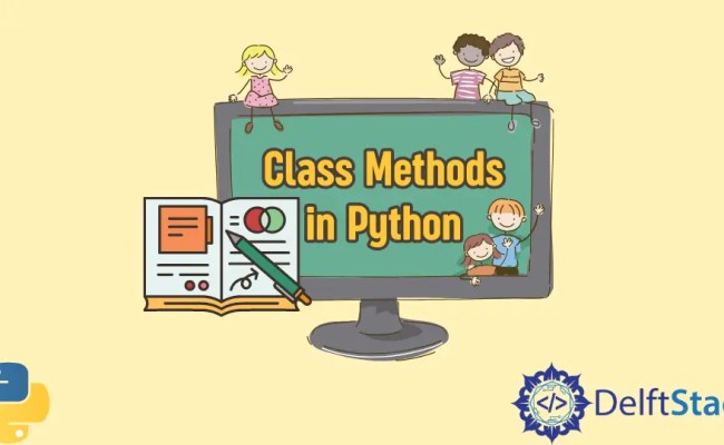 Class Methods In Python | Delft Stack