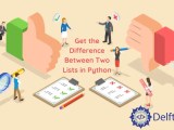 How To Get The Difference Between Two Lists In Python Delft Stack