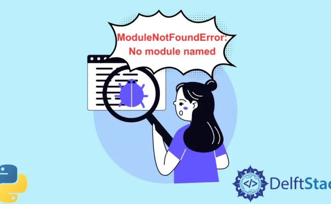 How To Fix Python ImportError: No Module Named | Delft Stack