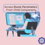 How To Access Route Parameters From Child Component In React | Delft Stack