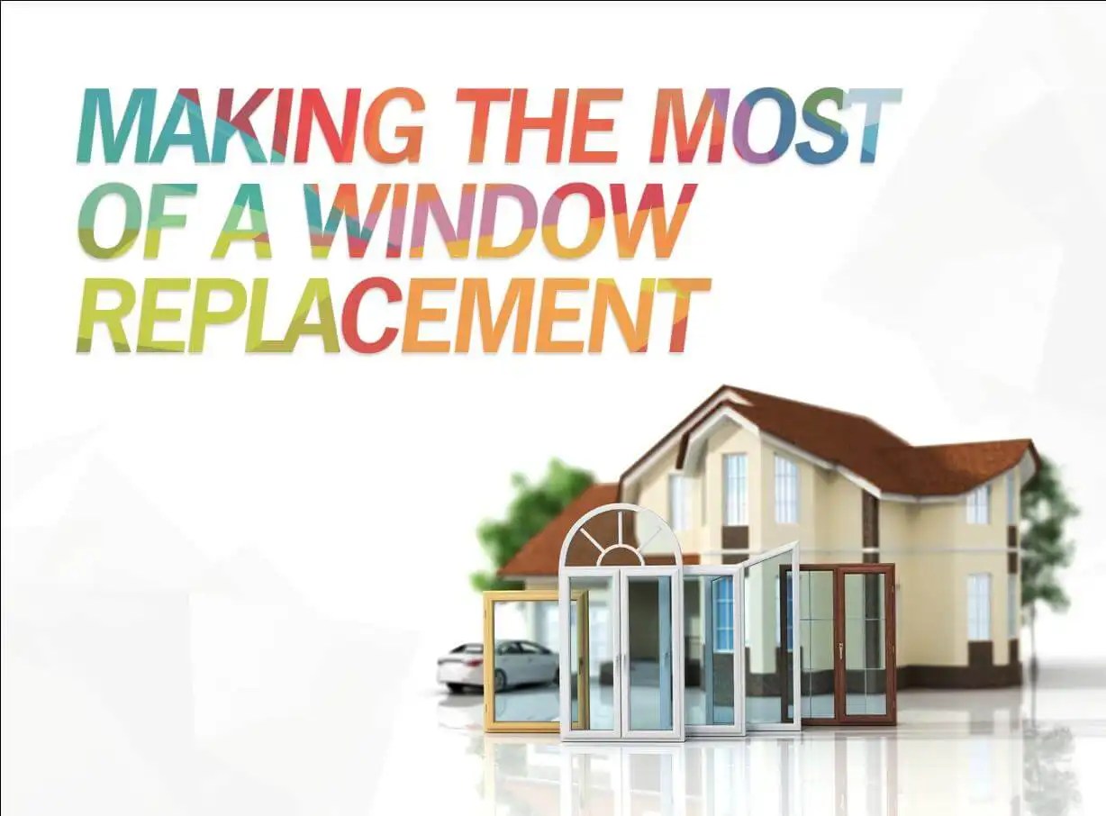 Making the Most of a Window Replacement