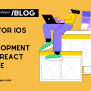 IOS App Development With React Native: Top 5 Tips For Optimizing ...