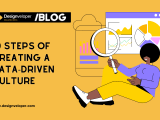 10 Steps Of Creating A Data Driven Culture Designveloper