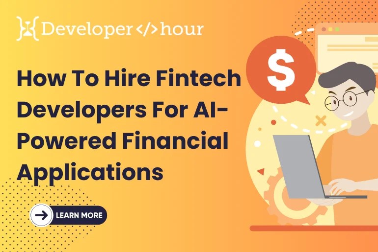 How to hire fintech developers for ai-powered applications
