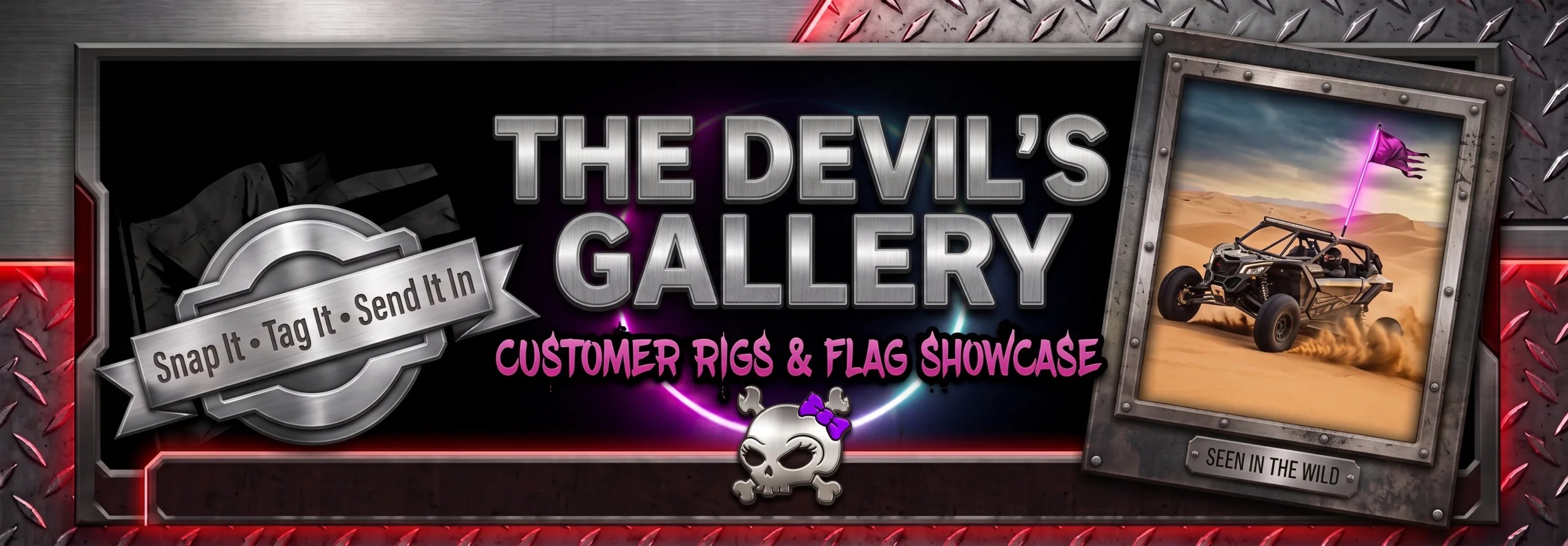 The Devil's Gallery Customer Rigs & Flag Showcase banner featuring a framed Can-Am UTV in the desert with a purple whip flag, skull logo, and call to action: Snap It, Tag It, Send It In.