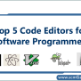 Top 6 Code Editors For The Software Programmers | Best Code Editor ...