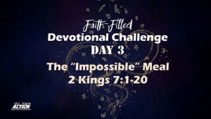 Day 3: The “Impossible” Meal - 2 Kings 7:1-20
