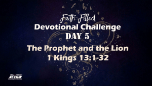 Day 5: The Prophet and the Lion - 1 Kings 13:1-32
