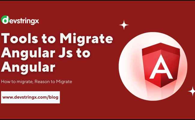 Tools To Migrate Angular Js To Angular : Reasons, How To - DS