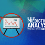 How Predictive Analysis Works With Data Mining