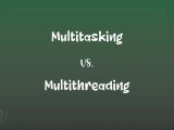 Multitasking Vs Multithreading What S The Difference