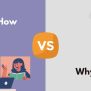 How Vs. Why - What's The Difference (With Table)