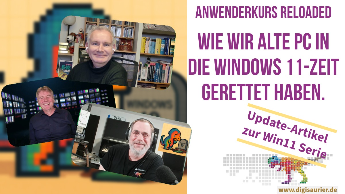 So haben wir unsere alten PCs in die Windows 11 Zeit gerettet