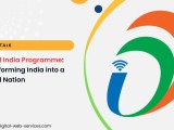 Digital India Programme Transforming India Into A Digital Nation