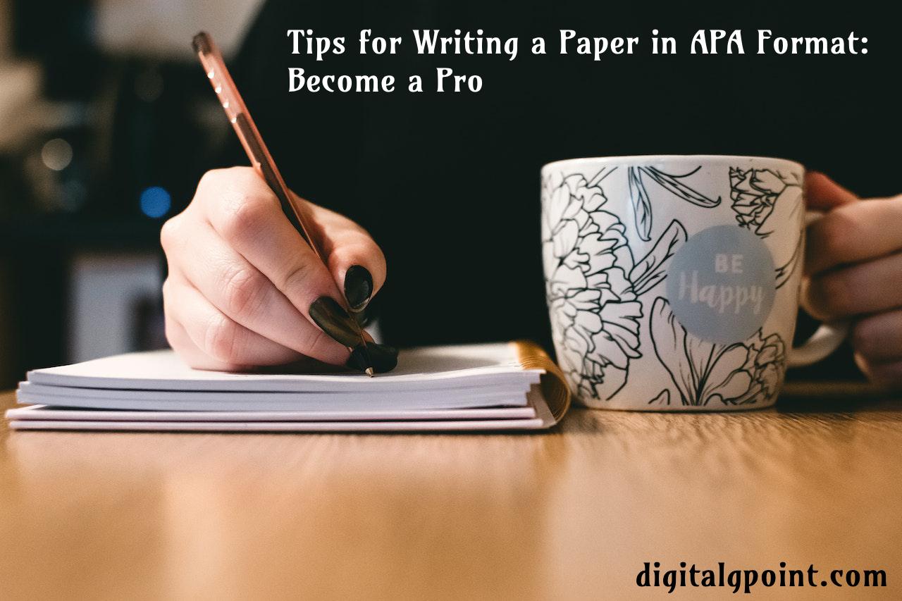 Tips for Writing a Paper in APA Format