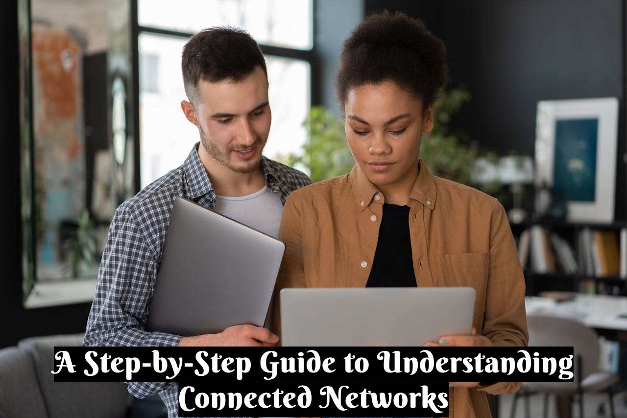 Step-by-Step Guide to Understanding Connected Networks