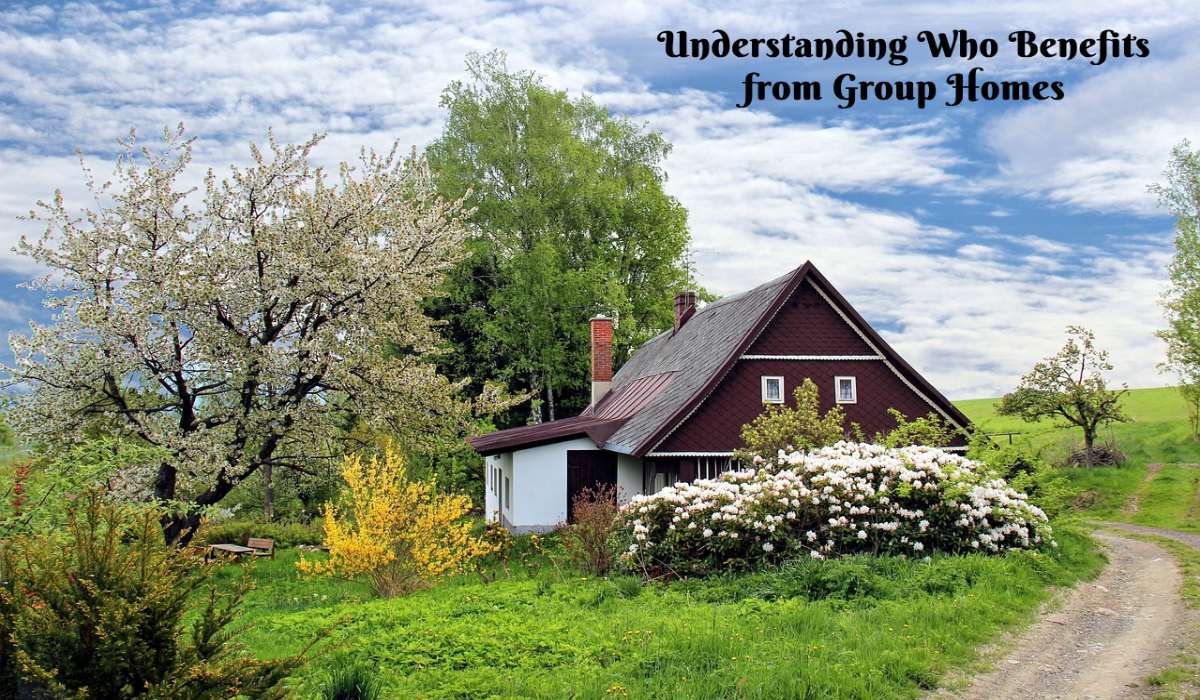 Benefits from Group Homes
