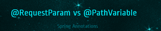 Differences between @RequestParam and @PathVariable in Spring MVC ...