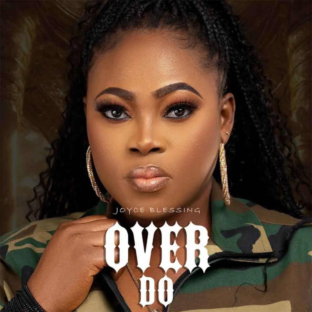 Joyce Blessing – OVER DO - Featured Image