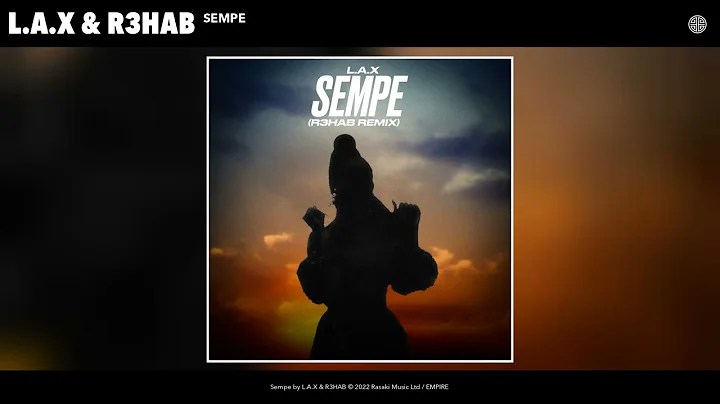L.A.X – Sempe (R3HAB Remix) Ft. R3HAB Mp3 Download