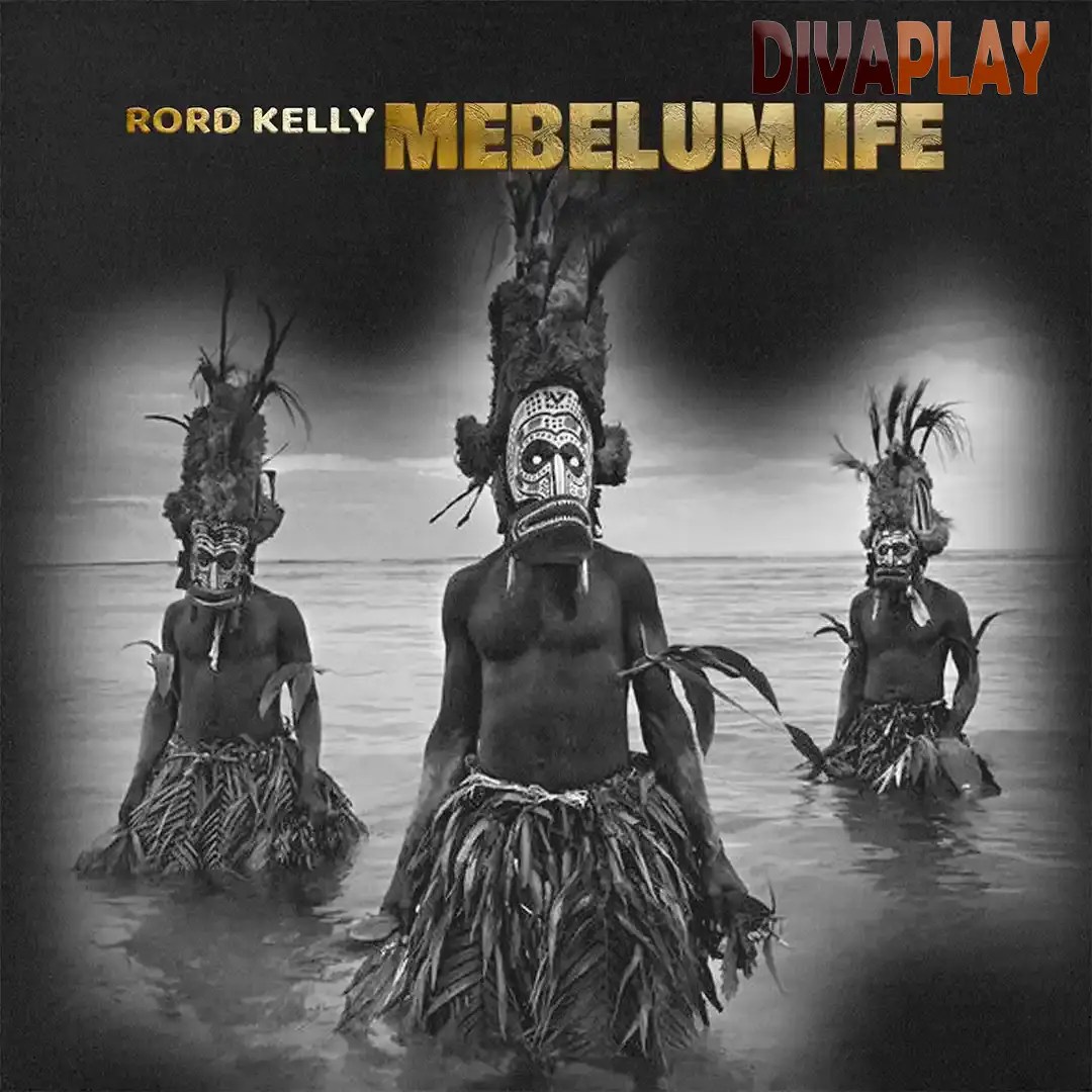 Rord Kelly – Mebelum Ife Mp3 Download