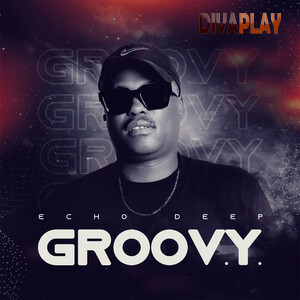 Echo Deep – Groovy Mp3 Download