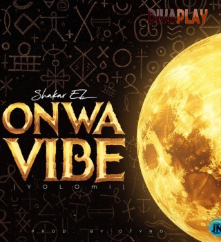 Shakar EL – Onwa Vibe (Yolomi) Mp3 Download