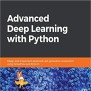 EBOOK Advanced Deep Learning With Python Design And Implement Advanced Next Generation AI ...