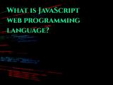 What Is Javascript Web Programming Language