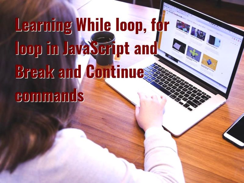 Learning While Loop For Loop In Javascript And Break And Continue Commands - Ultra HD Full HD Vintage Backgrounds | Free Download