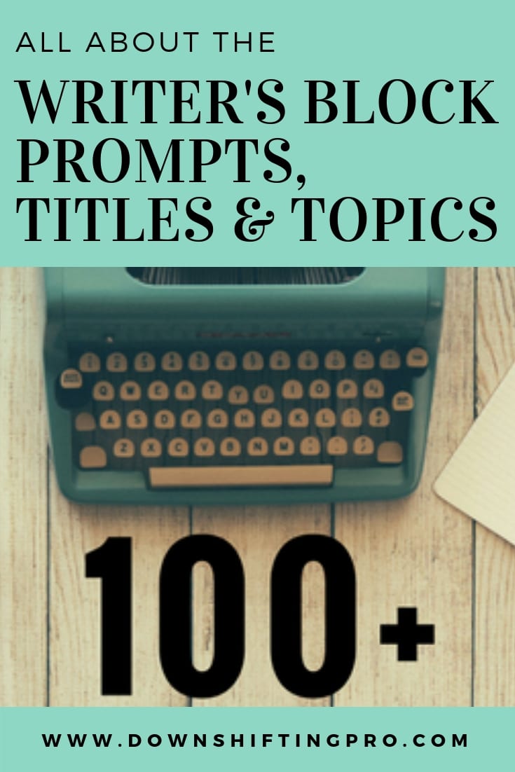Writers Block 100 Prompts Titles and Topics for Travel Bloggers @DownshiftingPRO