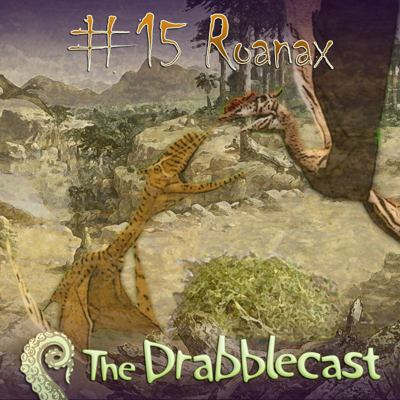 Cover for Drabblecast episode 15, Roanax, by Liz