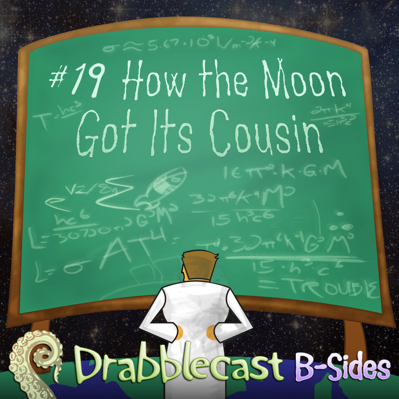 Cover for Drabblecast B-Sides episode 19, How the Moon Got Its Cousin, by Brian Walker