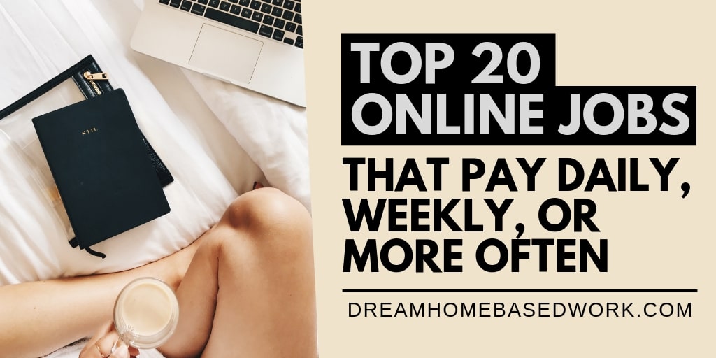 Need to manage credit card payments online? Top 20 Online Work At Home Jobs That Pay Daily Weekly Or More Often