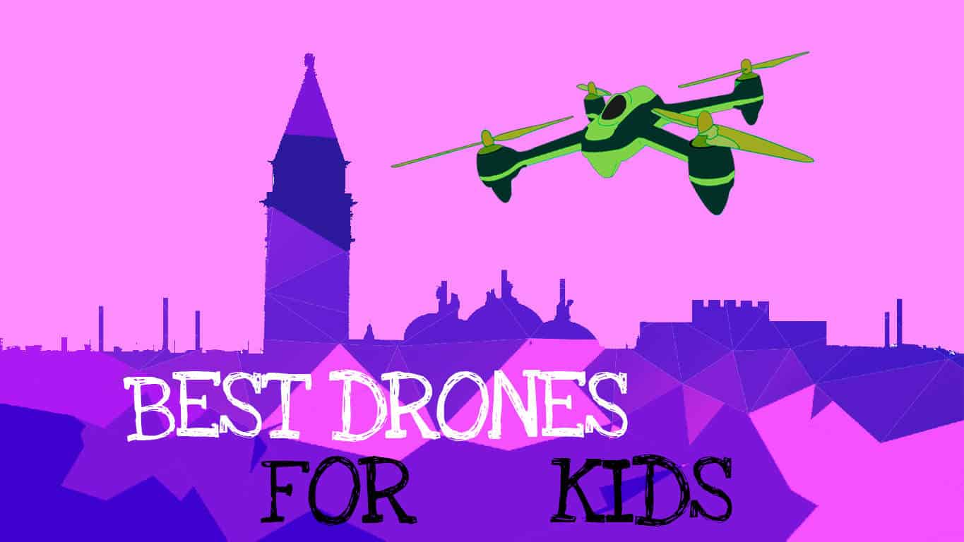 best drones for kids 2019