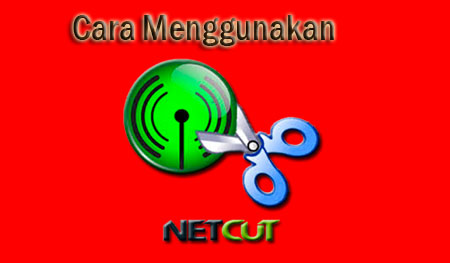 cara menggunakan netcut