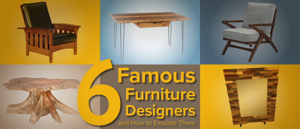 Famous Furniture Designers And How To Emulate Them Timber To Table