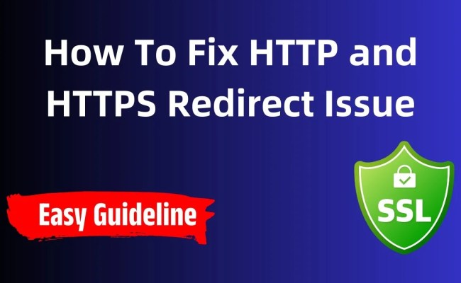 HTTP To HTTPS Redirect Issues: How To Fix Them Step By Step