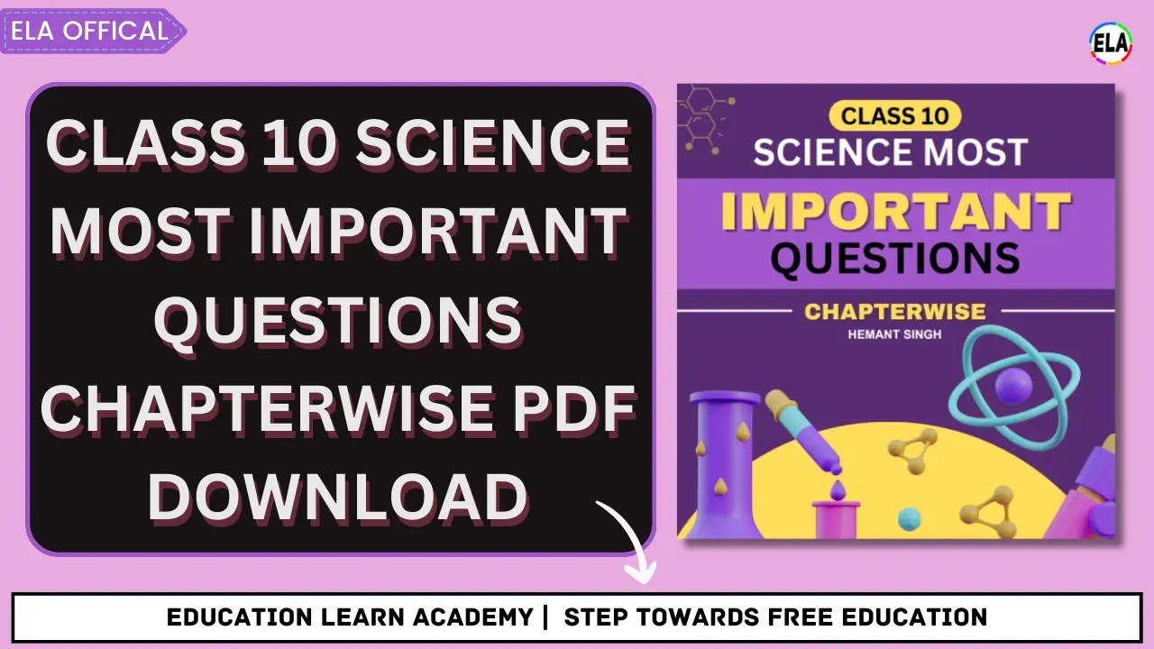 CLASS 10 SCIENCE MOST IMPORTANT QUESTIONS CHAPTERWISE PDF DOWNLOAD 2024
